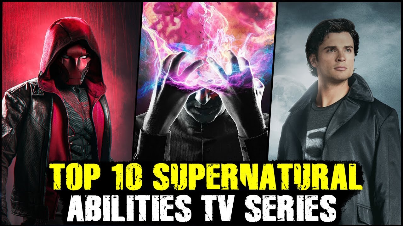 Top 10 SuperPowers / Supernatural Abilities TV Series