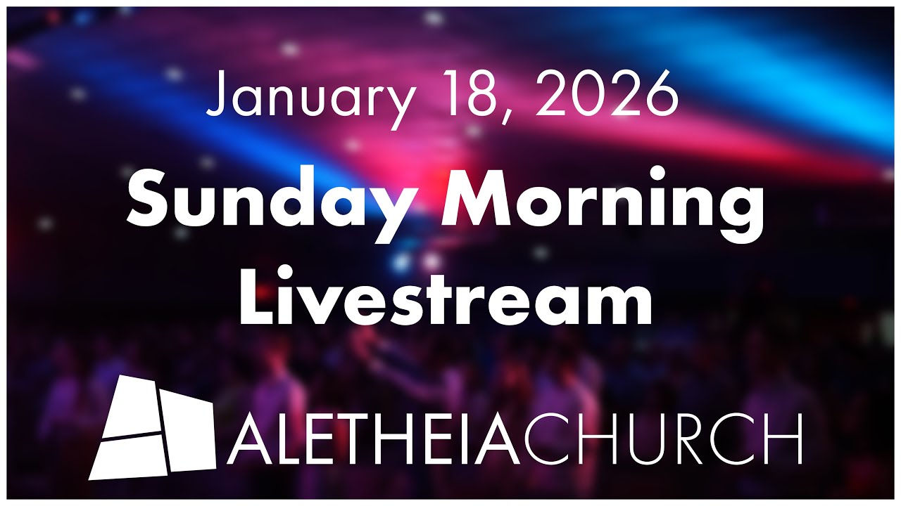 Aletheia Gainesville Sunday Service | 01/18/26