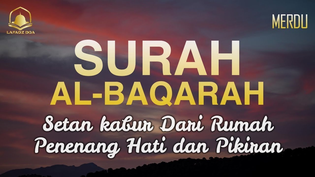 SURAH AL-BAQARA - Setan kabur Dari Rumah - Penenang Hati dan Pikiran by Ust.Erywiyanto