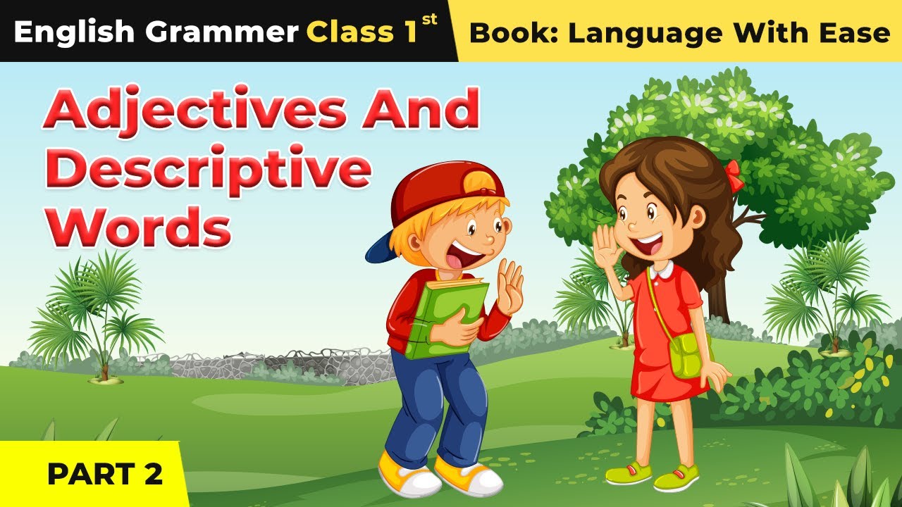 Class 1 English Grammar | Adjectives and Descriptive Words (Part 2) | Language With Ease Book