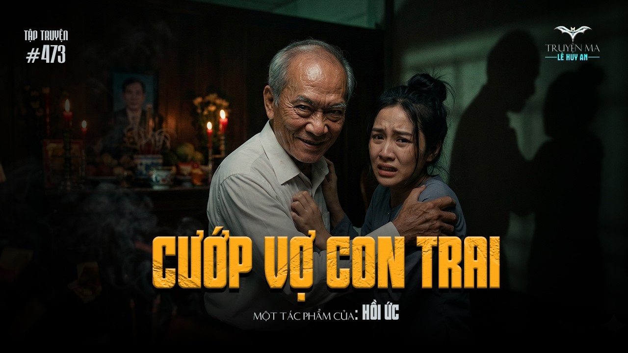 CƯỚP VỢ CON TRAI - Sự thật tàn khốc phía sau bức tượng ma | Truyện ma Lê Huy An #cuopvocontrai