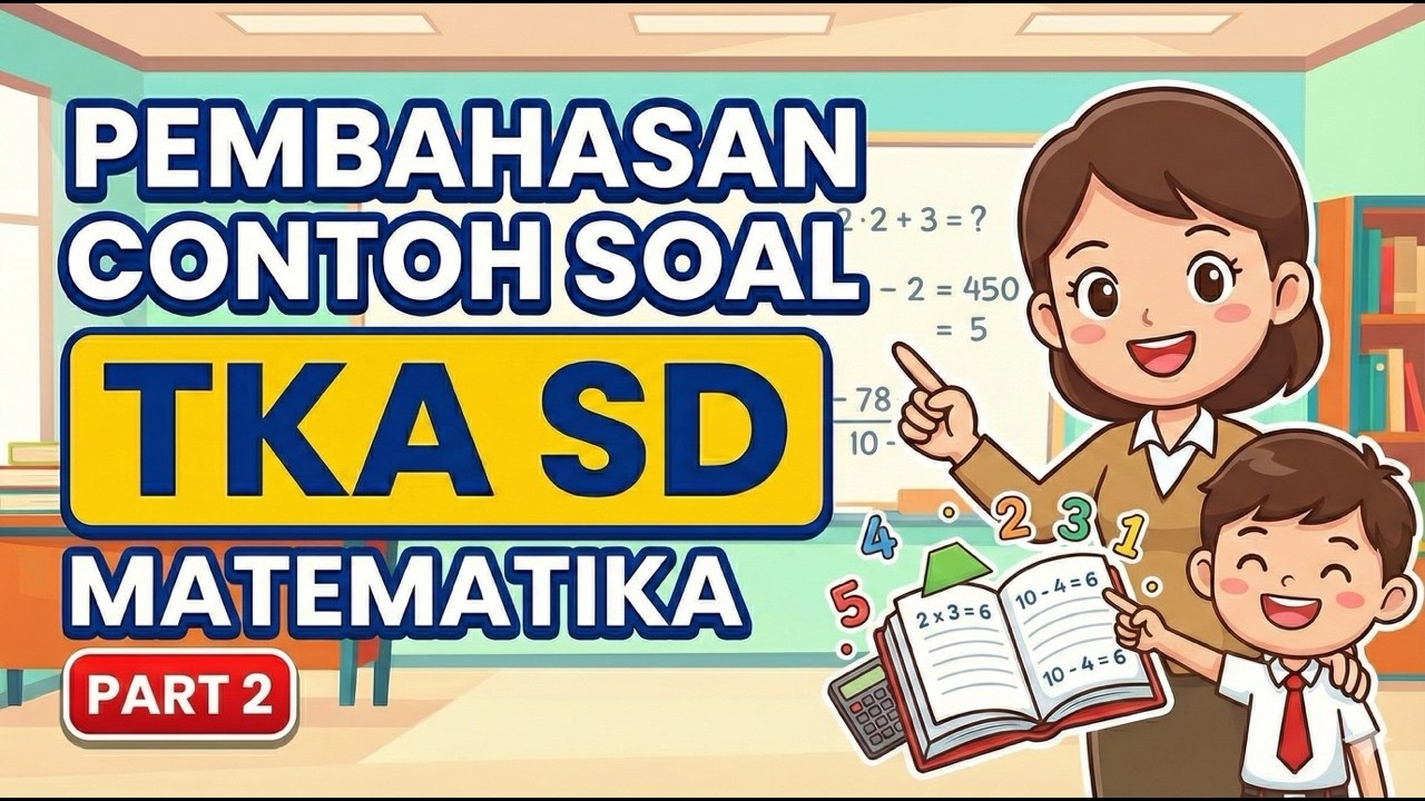 Pembahasan Soal TKA SD: Matematika (Part 2) 