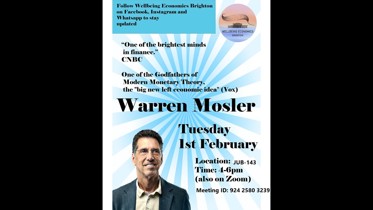 Warren Mosler talk at University of Sussex Wellbeing Economics Society