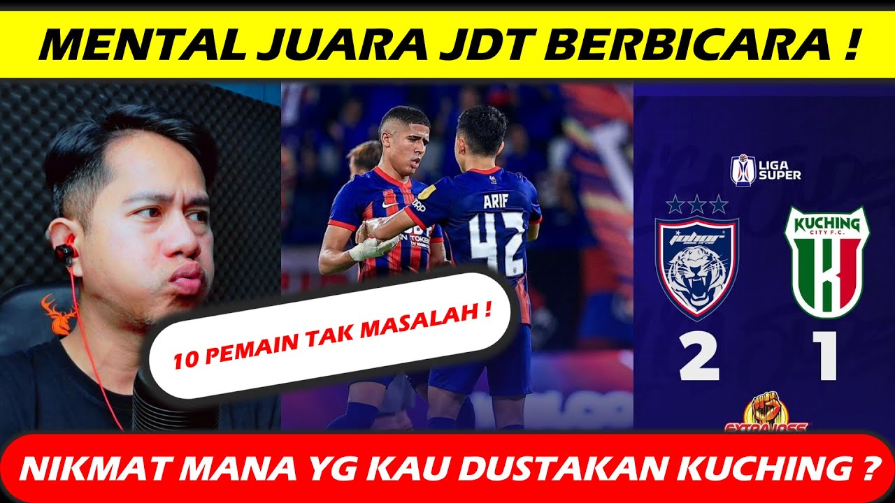 BERMAIN 10 PEMAIN DAN TERTINGGAL 1-0, UJUNG2 NYA JDT TETAP MENANG JUGA !! JDT VS KUCHING 2-1.