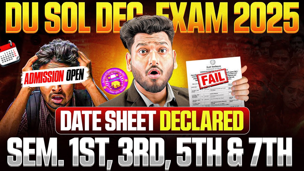 Good News! DU SOL Date Sheet 2025 & Exam Form Open for Sem. 1st, 3rd, 5th & 7th 