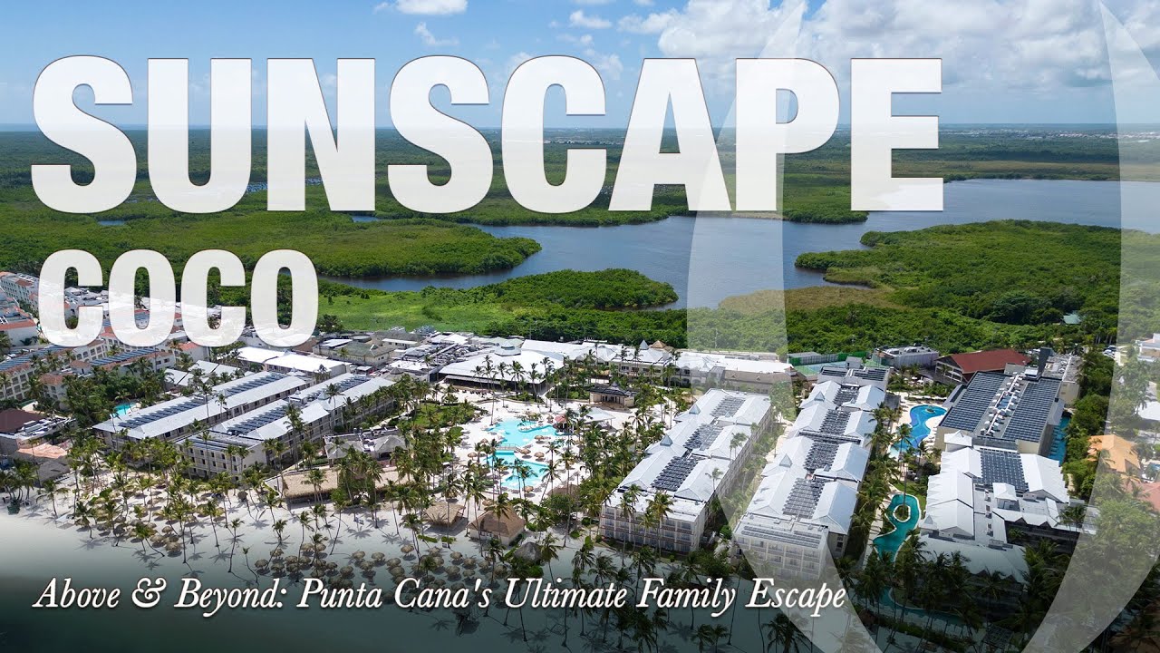 Discovering the family paradise of Sunscape Coco Punta Cana | Unlimited Vacation Club