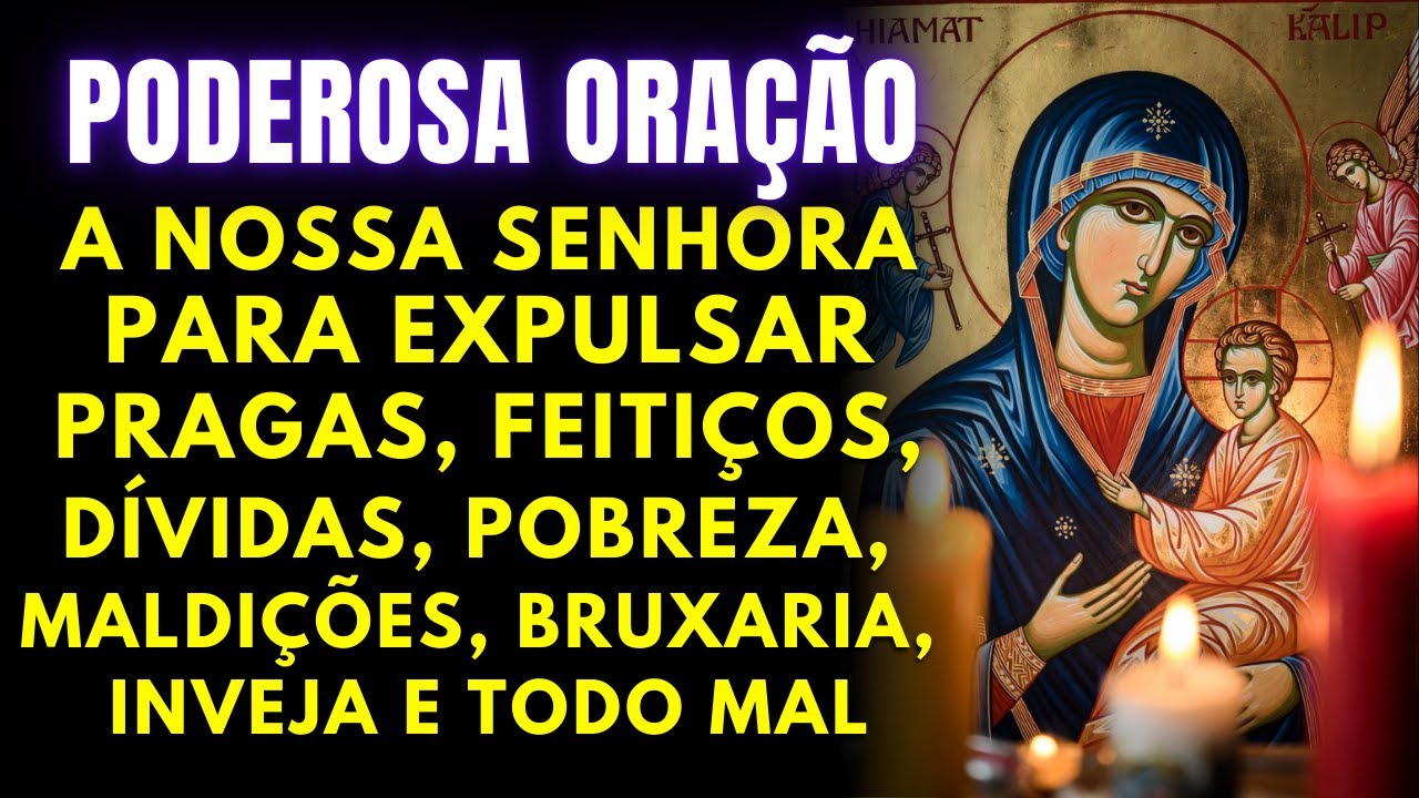 Oração a N. Senhora do Perpétuo Socorro para EXPULSAR Pragas, Feitiços, Inveja, Maldições e Todo Mal