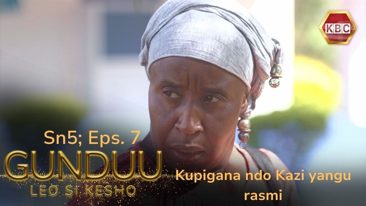 Gunduu Season 5 Episode 7 :  Kupigana Ndio Kazi Yangu Rasmi