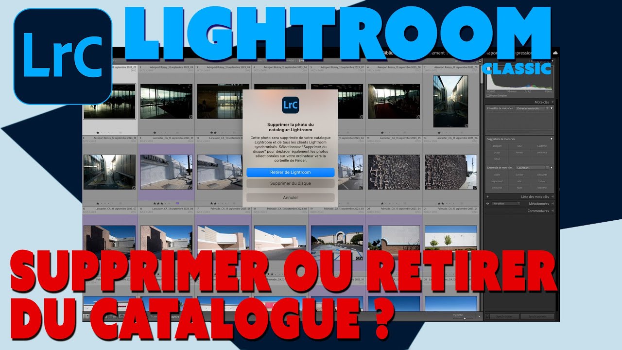 Lightroom Classic - Astuces -  Supprimer ou retirer du catalogue ?