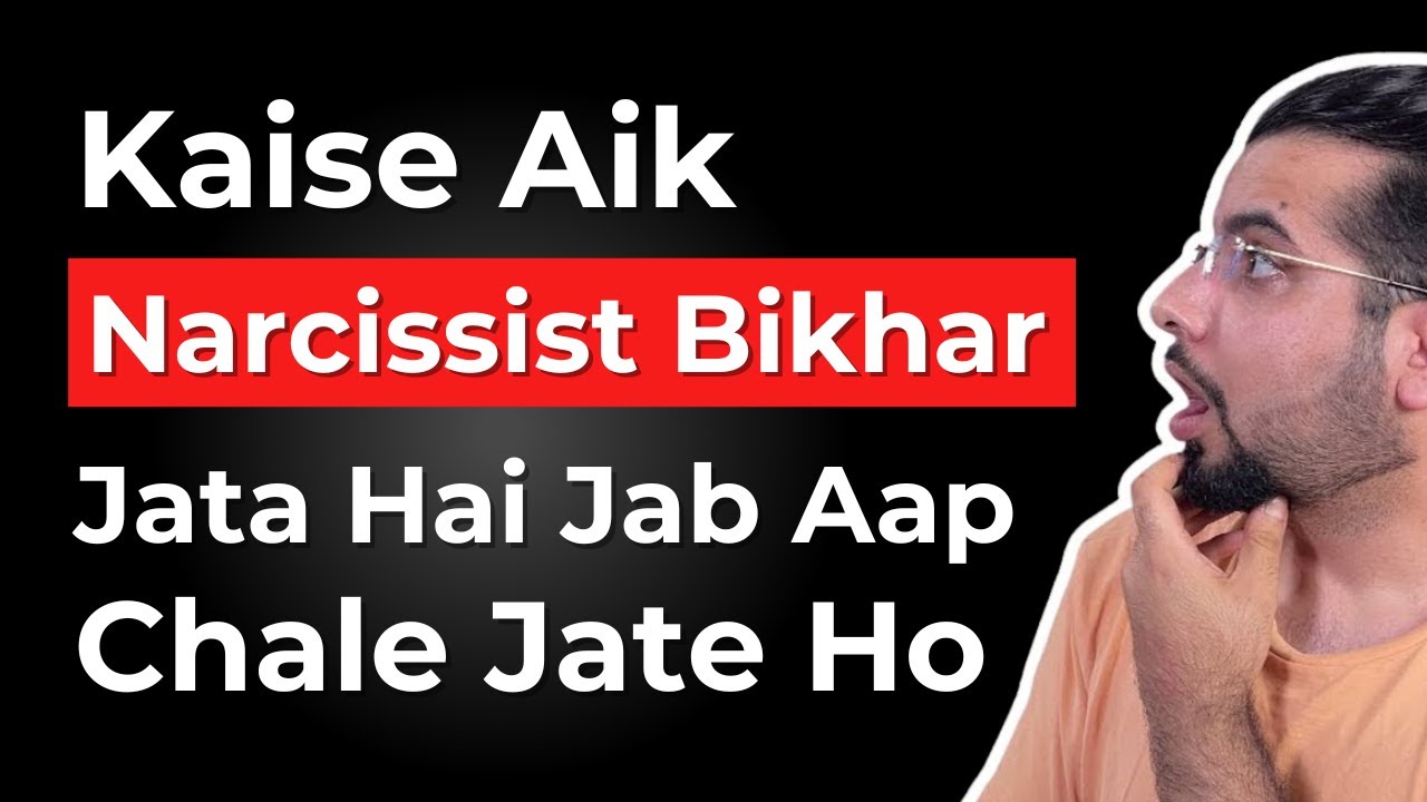 Kaise Aik Narcissist Bikhar Jata Hai Jab Aap Move On Karte Ho