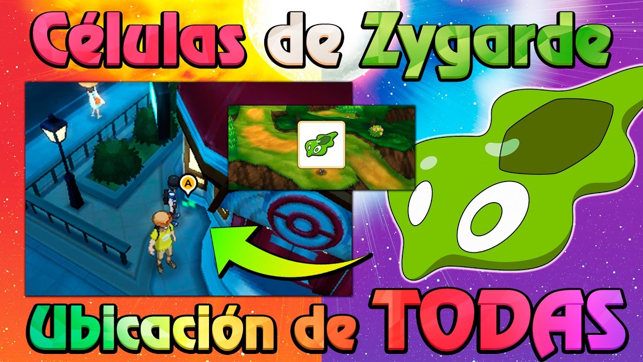UBICACIÓN DE TODAS LAS CÉLULAS DE ZYGARDE - Pokémon Sol y Luna