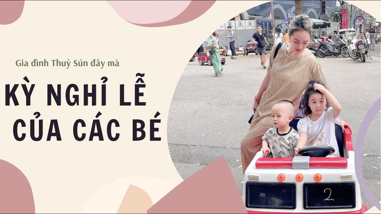 Kỳ nghỉ lễ của gia đình mình | Đưa các em bé đi chơi | Gia Đình Thuỷ Sún Đây Mà
