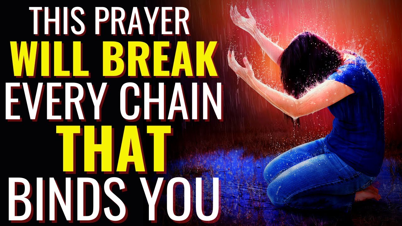 ( ALL NIGHT PRAYER ) THIS PRAYER WILL BREAK EVERY CHAIN THAT BINDS YOU