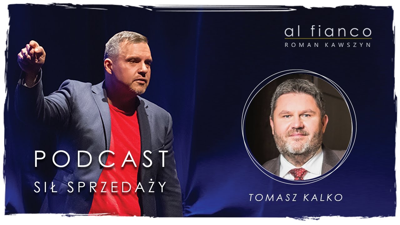 Podcast 1. Sprzedaż poprzez wartości wg Tomasza Kalko. Al Fianco Kawszyn. Podcast sił sprzedaży.