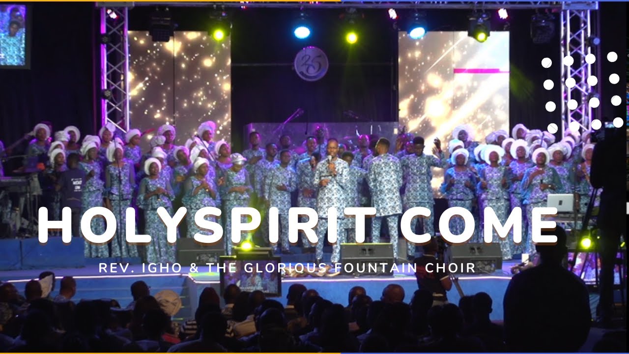 HOLYSPIRIT COME (official Video) - Rev. Igho & The Glorious Fountain Choir
