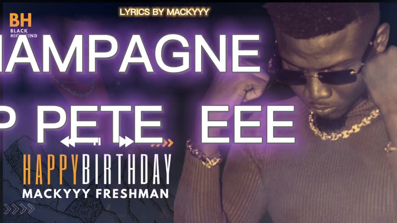 MACKYYY FRESHMAN - HAPPY BIRTHDAY _ ( OFFICIAL Video lyrics)