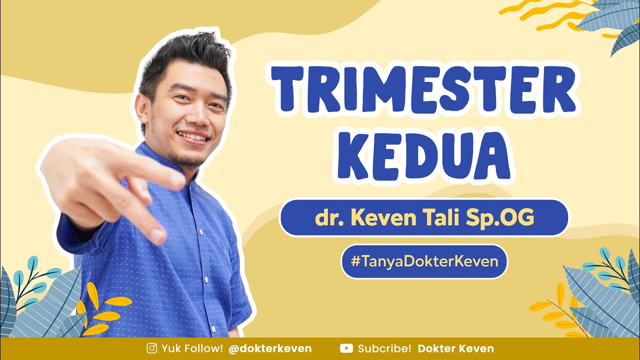 Fase Dan Gejala Kehamilan Di Trimester 2 Pada Ibu Hamil | #TanyaDokterKeven