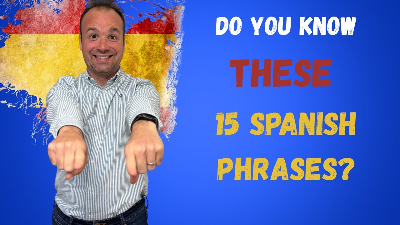 If you know these 15 EVERYDAY phrases, your Spanish is AMAZING!