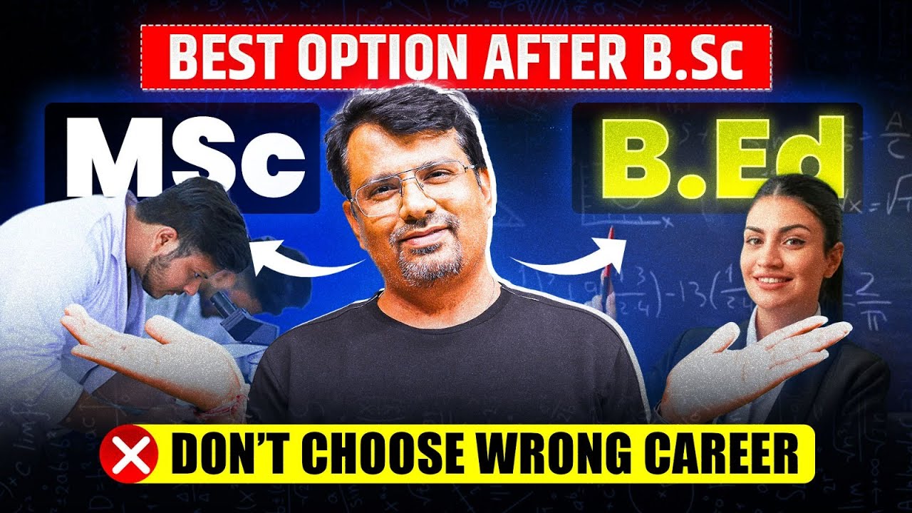 M.Sc. or B.Ed | Don’t Choose Wrong Career! | By GP Sir