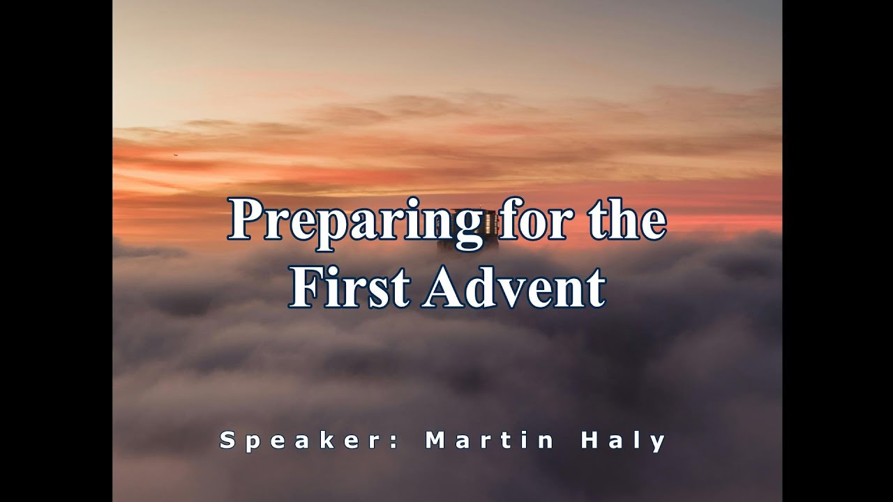 Preparing for the First Advent — Martin Haly