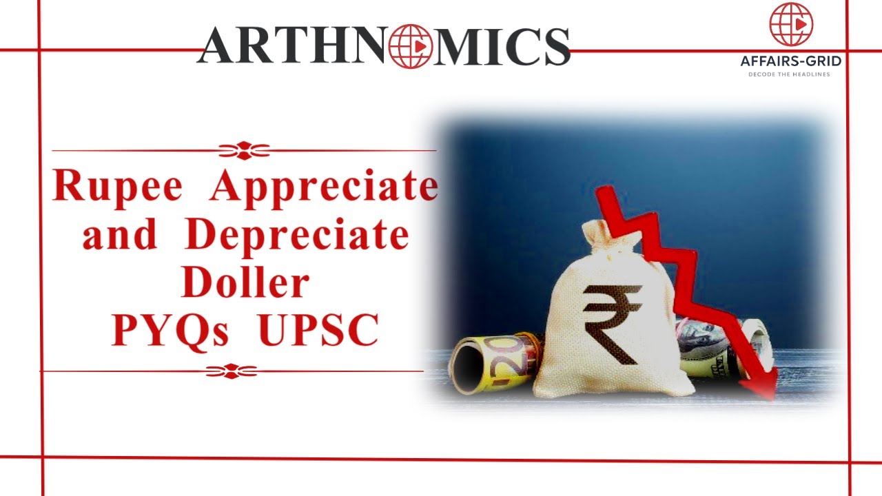 Rupee Appreciation vs Depreciation Explained | UPSC Economy PYQ Analysis | Arthanomics