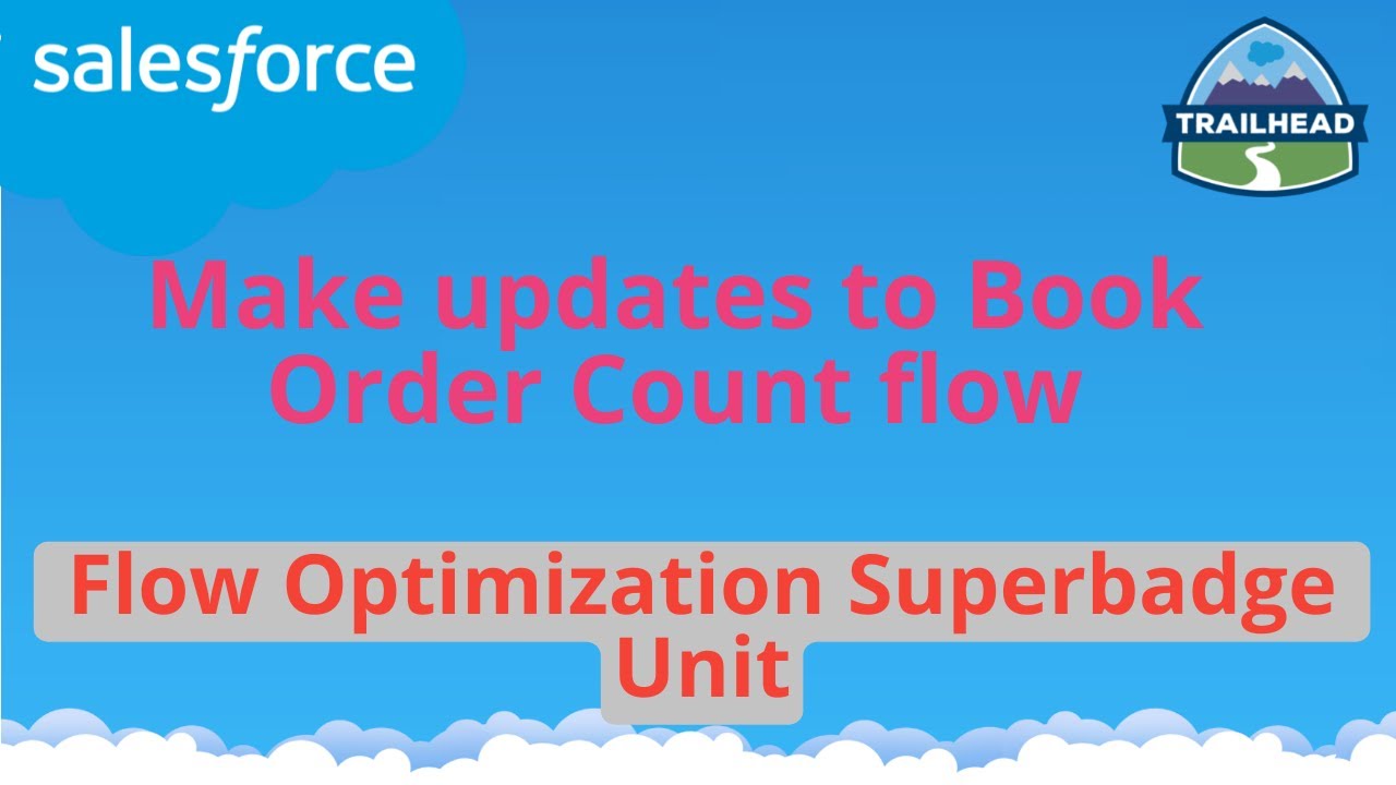 Make updates to Book Order Count flow | Flow Optimization Superbadge Unit | Salesforce