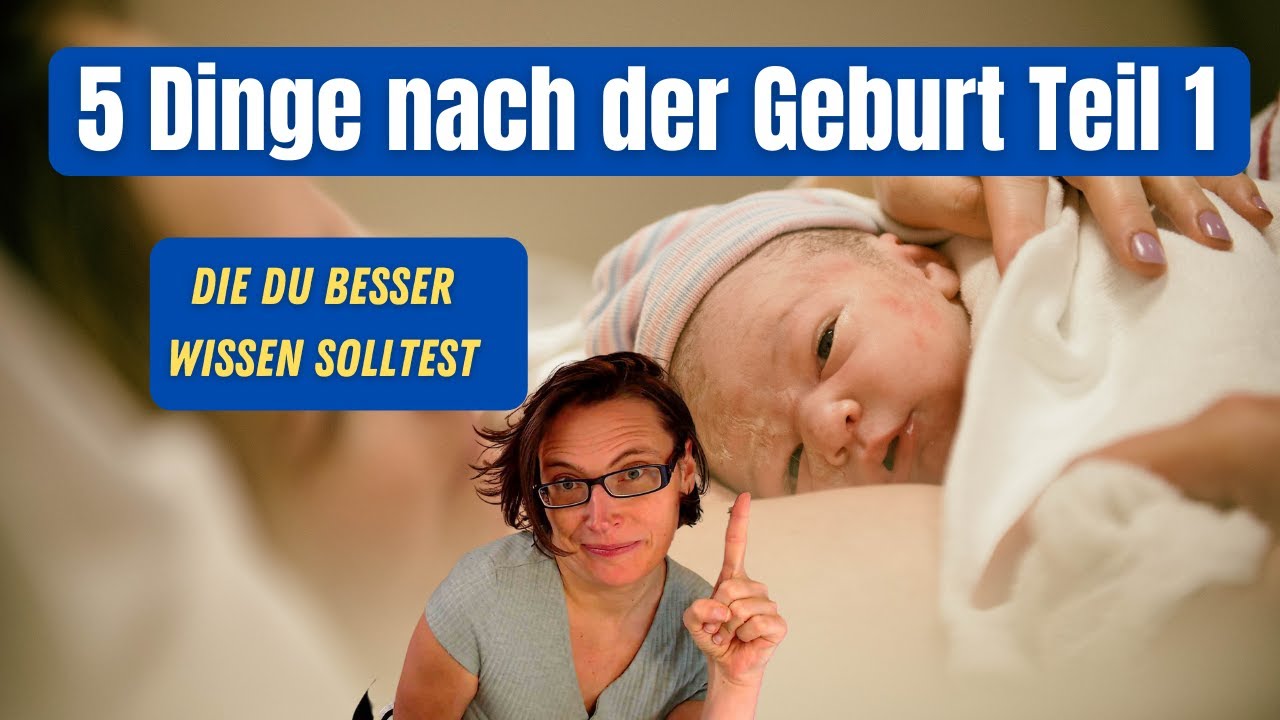 5 Dinge nach der Geburt - die du unbedingt beachten solltest