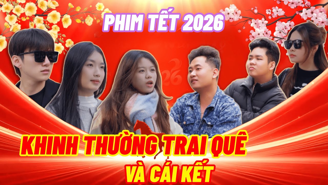 VỀ QUÊ ĂN TẾT, KHINH THƯỜNG TRAI LÀNG VÀ CÁI KẾT | Phim Tết | Đừng bao giờ khinh thường người khác