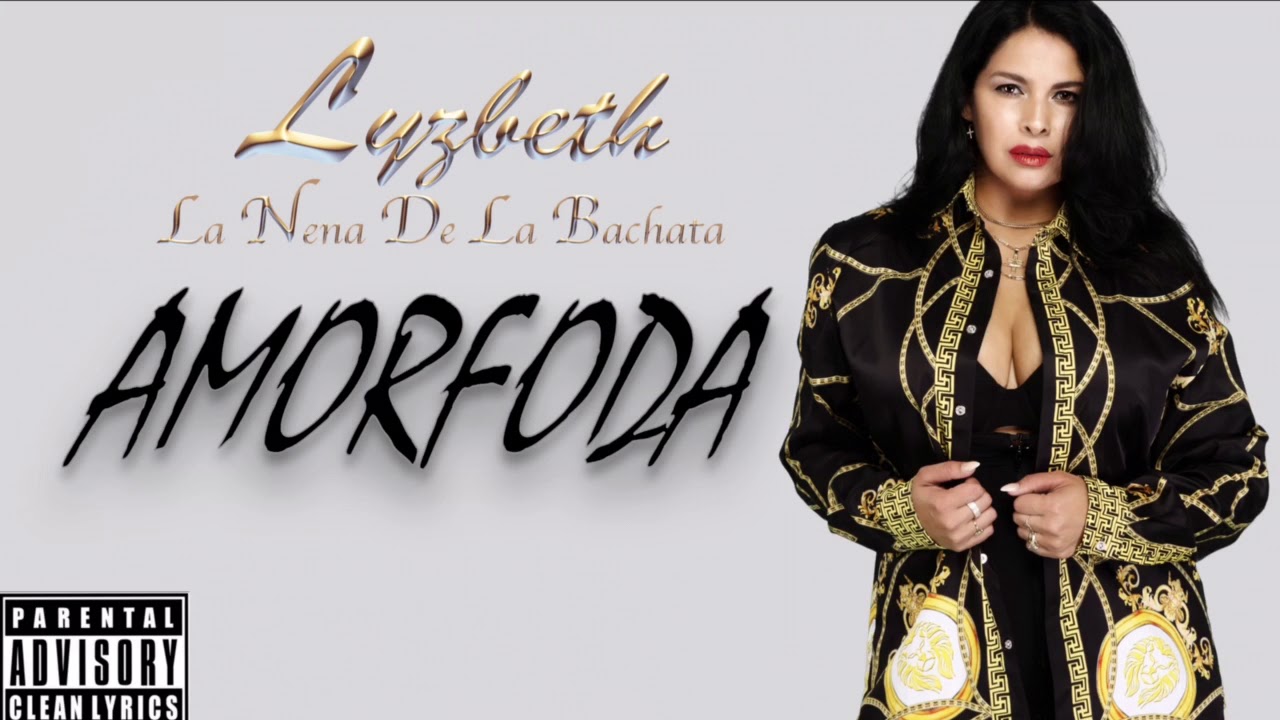 Amorfoda (Bachata) - Lyzbeth “La Nena de la Bachata”