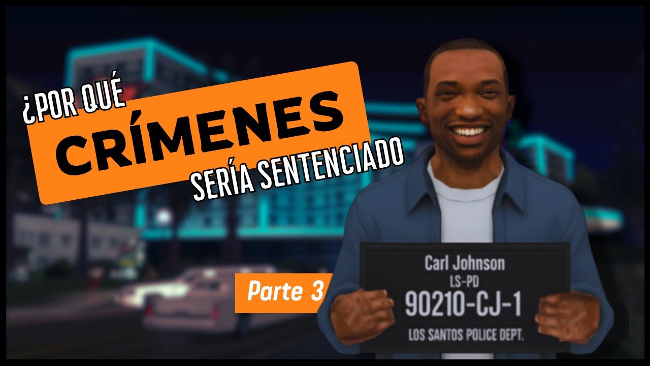 ¿Por qué CRIMENES sería sentenciado Carl Johnson? Parte FINAL