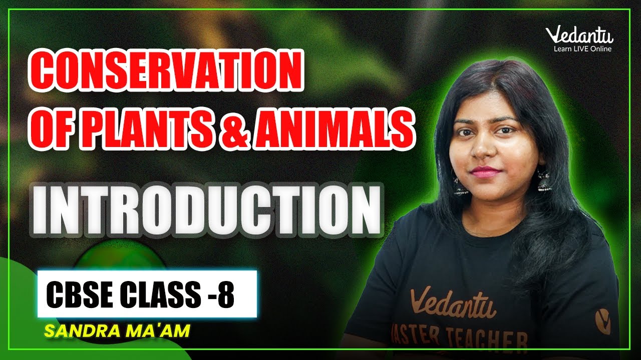 Conservation of Plants & Animals L1 : Introduction | Class 8 | CBSE | Sandra ma'am 🌱🌍