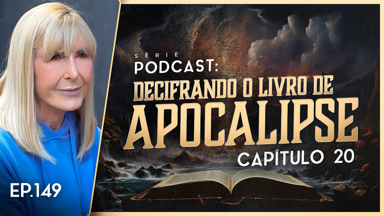 DECIFRANDO O LIVRO DE APOCALIPSE - Capítulo 20 - Nayra PodCast - 149
