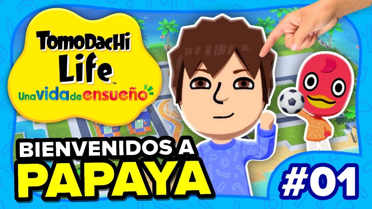 BIENVENIDOS A ISLA PAPAYA! TOMODACHI LIFE UNA VIDA DE ENSUE&Ntilde;O #1