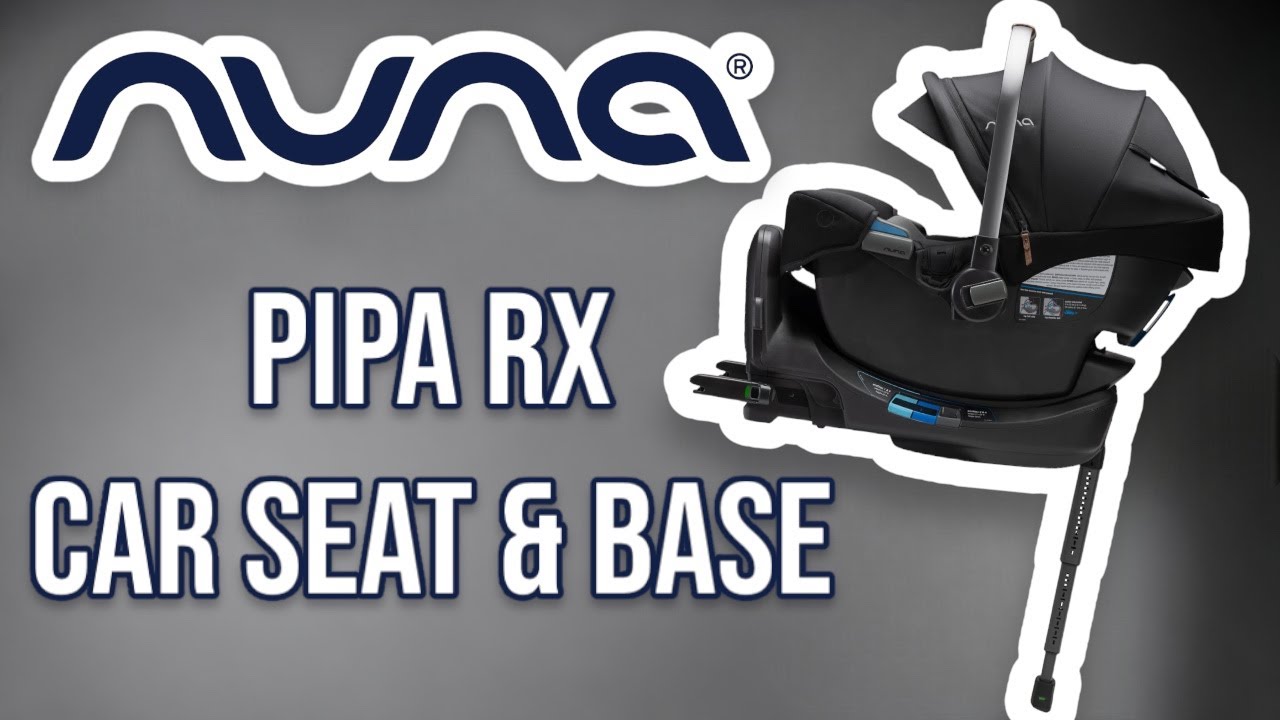 Pipa RX Car Seat & Base Review | NUNA