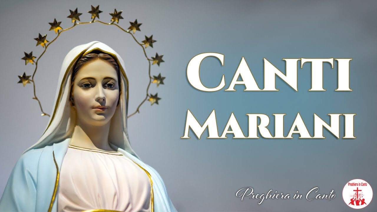 Canti Mariani: Canti Religiosi per la Madre di Gesù - Canti alla Madonna | Musica Cristiana