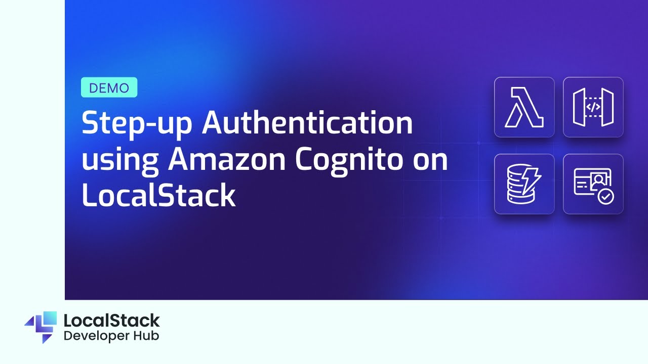 Step-up Authentication using Amazon Cognito on LocalStack