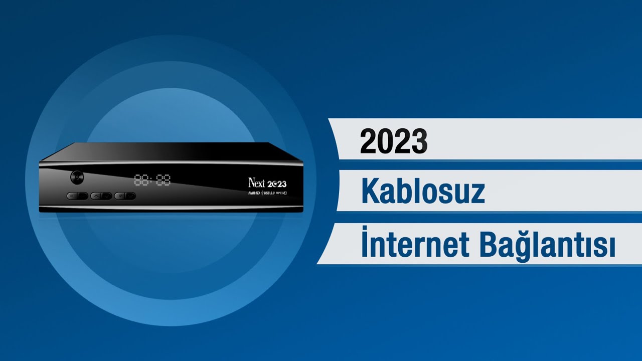 NEXT 2023 KABLOSUZ İNTERNET BAĞLANTISI | NEXT&NEXTSTAR