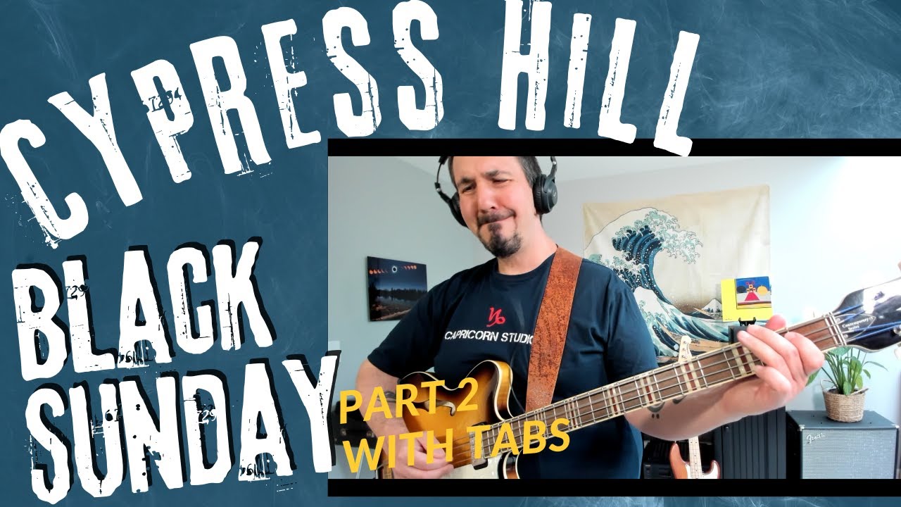 Cypress Hill Bass Covers & Tabs - How to play more Bass Lines from Black Sunday