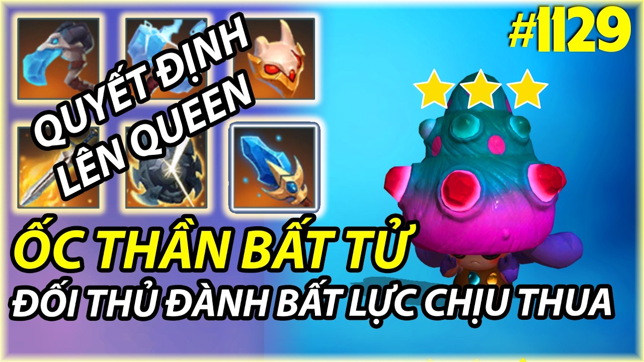 NEW META : TRẬN QUYẾT ĐỊNH LÊN QUEEN CHƠI CON ỐC BẤT TỬ  | AUTO CHESS MOBILE 1129
