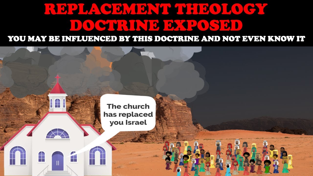 REPLACEMENT THEOLOGY DOCTRINE EXPOSED:  YOU MAY BE INFLUENCED BY THIS DOCTRINE AND NOT EVEN KNOW IT!