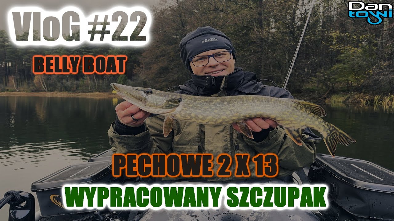 PECHOWE 2 X 13 | BELLY BOAT | WYPRACOWANY SZCZUPAK | Vlog 22