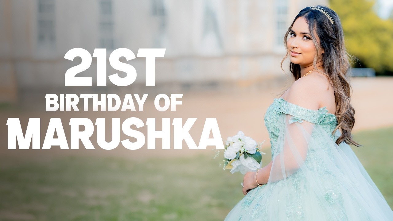MARUSHKAS 21ST BIRTHDAY | ANSHAWL DE SOUSA FILMS