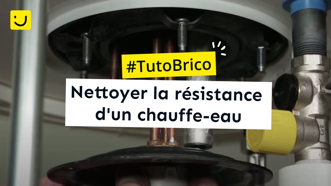 TUTO Nettoyer la résistance d'un chauffe-eau