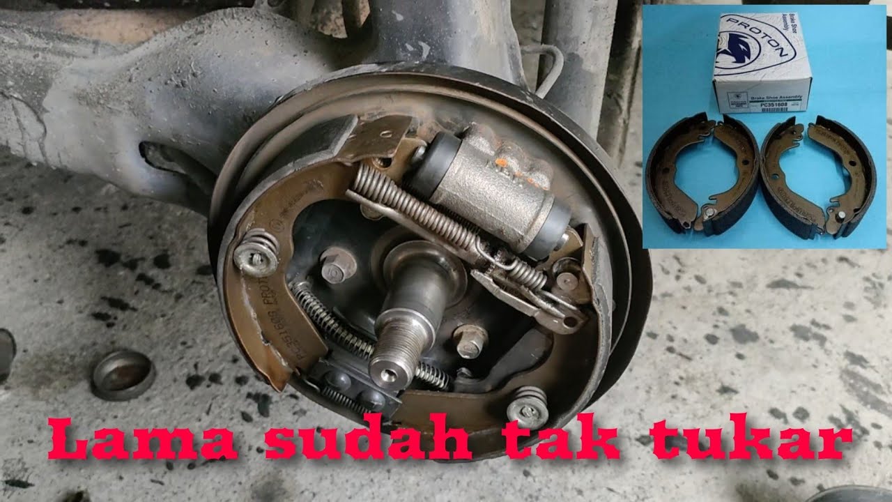 Cara tukar brek shoe  Proton Wira