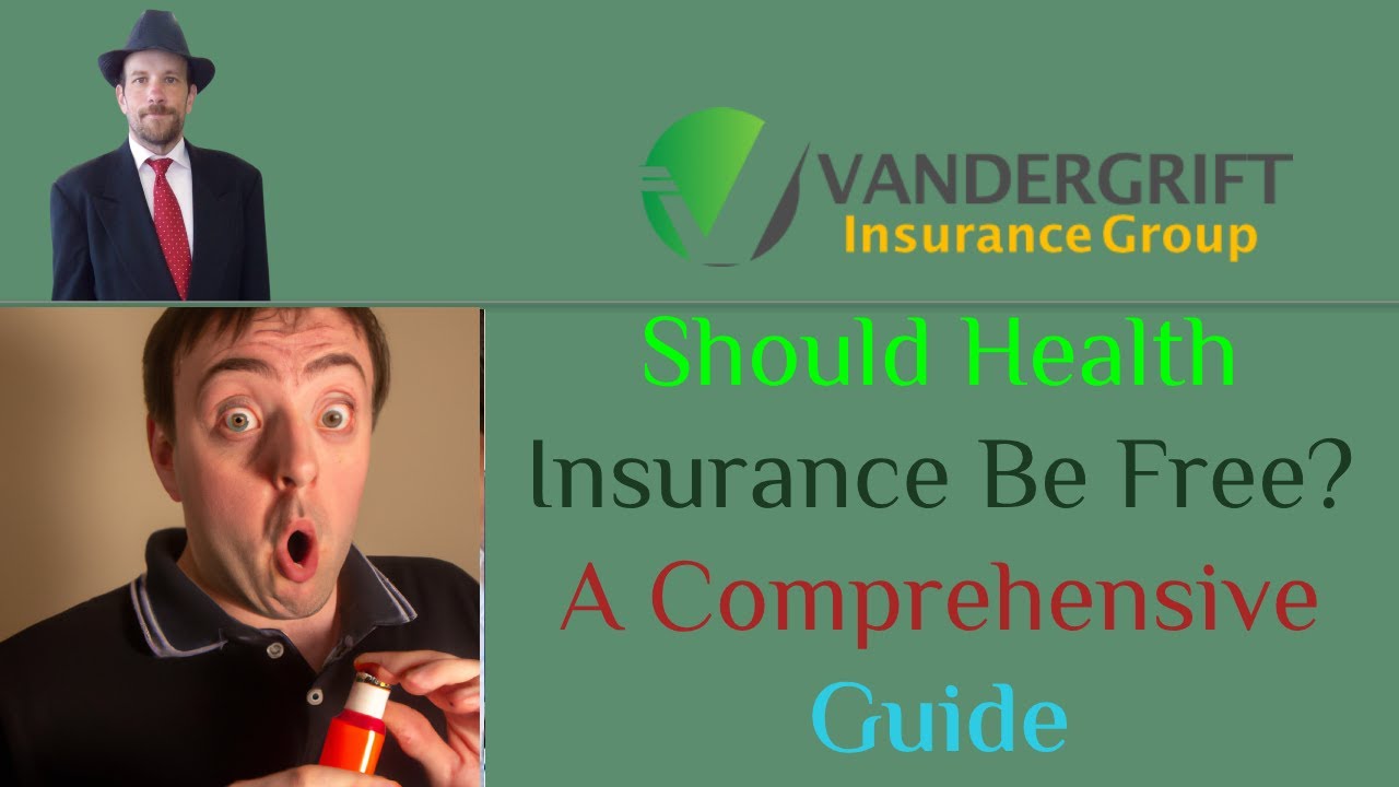 Should Health Insurance Be Free A Comprehensive Guide