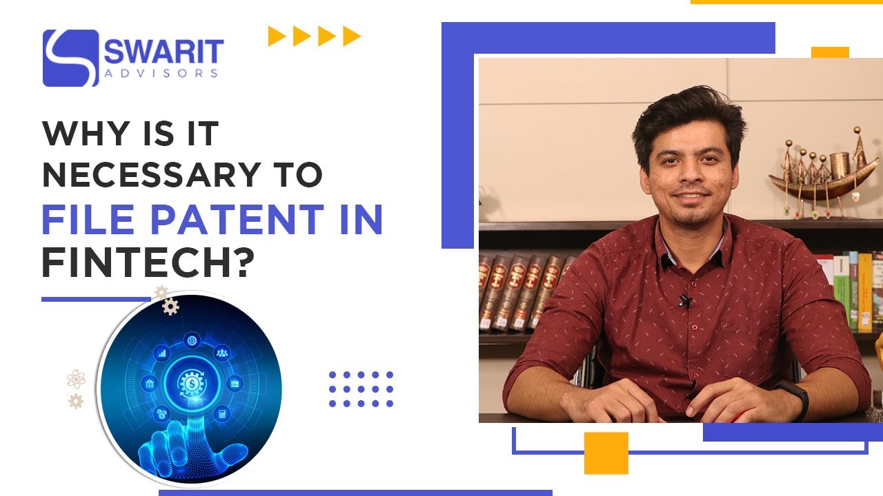 Why is it Necessary to File Patent in FinTech? | Benefits | Swarit Advisors