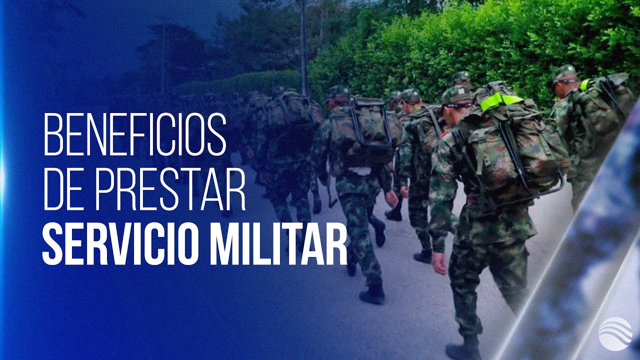 ¿Qué beneficios tiene prestar el servicio militar?