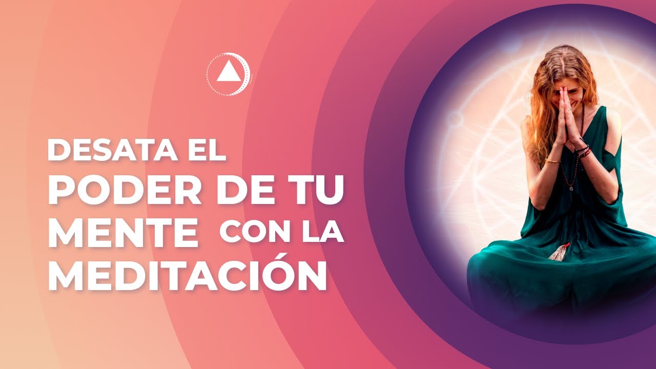 ¿Cómo manifestar tus deseos a través de la meditación?