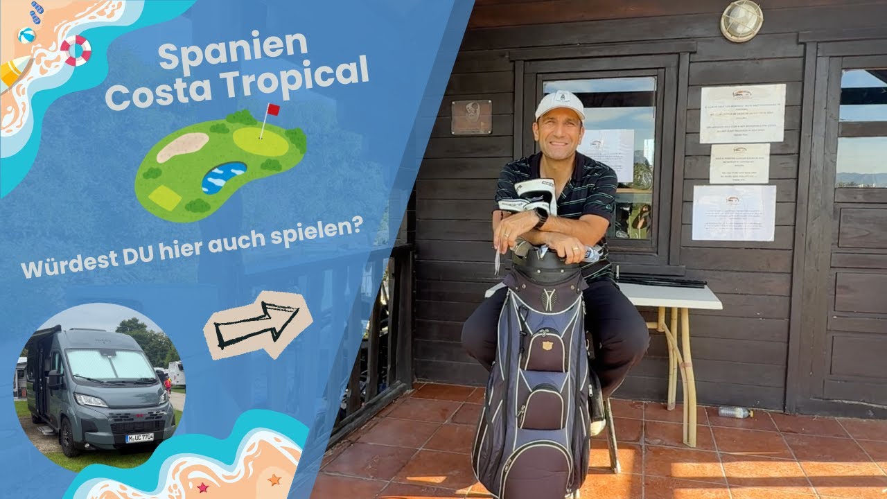 Vanlife in Spanien ⛳🚐 | Motril Costa Tropical – 9 Loch Platz-Tour 