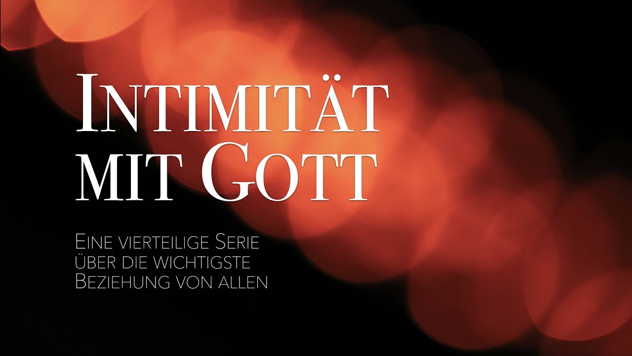 Intimität mit Gott - Teil 1 - Rainer Harter